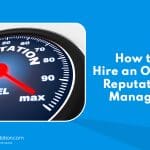 A close-up of a gauge labeled "Reputation" with a needle pointing towards "max." On a blue background, the text reads, "How to Hire an Online Reputation Manager." At the bottom, a logo states, "OnlineReputation.com, a NetReputation brand," underscoring expertise in managing online reputations.