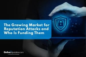 A person holds a tablet displaying a glowing shield with a padlock icon. Text reads: "The Growing Market for Reputation Attacks and Who Is Funding Them." Online Reputation brand logo appears at the bottom.