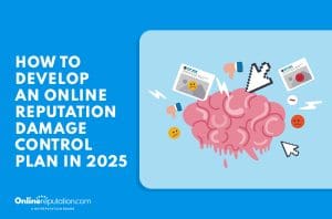 Illustration of a brain surrounded by sad face emojis, dislike icons, and negative social media posts, with the text: “How to Develop a Damage Control Plan for Online Reputation in 2025.”.