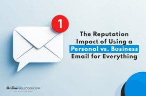 Illustration of an envelope with a notification badge, next to the text: "Reputation Impact: Using a Personal vs. Business Email for Everything." Online Reputation logo appears below.