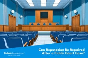 An empty courtroom with blue seats and wooden judge’s bench highlights the impact of a Public Court Case. Text on image: “Can Reputation Be Repaired After a Public Court Case?” and “Onlinereputation.com, A Netreputation Brand.”.