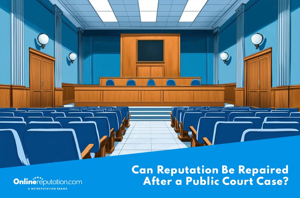 An empty courtroom with blue seats and wooden judge’s bench highlights the impact of a Public Court Case. Text on image: “Can Reputation Be Repaired After a Public Court Case?” and “Onlinereputation.com, A Netreputation Brand.”.