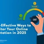 A hand turns a dial labeled "COST" below a gauge showing low, medium, and high satisfaction faces. Text reads, "Cost-Effective Ways to Monitor Your Online Reputation in 2025.