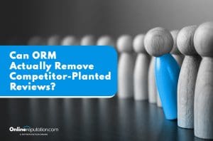 A row of gray wooden figurines stands in a line, with one blue figurine leaning out—symbolizing competitor-planted reviews. A blue box on the left reads, "Can ORM Actually Remove Competitor-Planted Reviews?" OnlineReputation.com logo is at the bottom left.