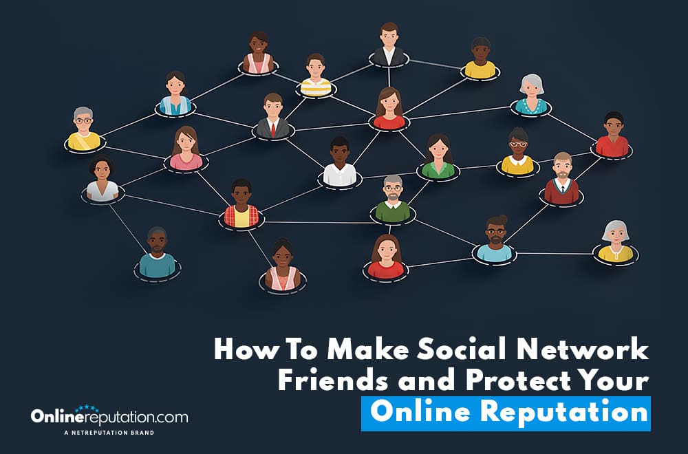 An illustration of diverse people connected by lines forms a vibrant social network. The text reads, “How to Make Social Network Friends and Protect Your Online Reputation.” OnlineReputation.com logo appears in the bottom left.