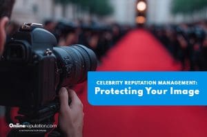 A camera focuses on a red carpet event with blurred people in the background. A blue banner reads, "Celebrity Reputation Management: Protecting Your Image," highlighting the importance of celebrity reputation management. The OnlineReputation.com logo appears below.