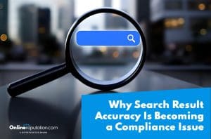 A magnifying glass focusing on a search bar icon, with text stating "Why Search Result Accuracy Is Becoming a Compliance Issue." The Search Result Accuracy topic is highlighted alongside the Online Reputation logo in the lower left corner.