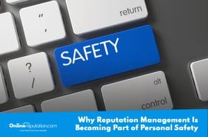 A computer keyboard with a large blue key labeled "SAFETY." A banner at the bottom reads, "Why Reputation Management Is Becoming Part of Personal Safety," alongside the OnlineReputation.com logo. Reputation Management is key to personal safety today.