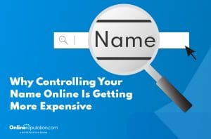 A magnifying glass focuses on the word "Name Online" in a search bar. Below, text reads: "Why Controlling Your Name Online Is Getting More Expensive." The OnlineReputation.com logo appears in the corner.