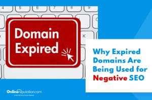 A red sign reading "Expired Domains" with a mouse cursor icon is displayed over a keyboard. Text on the right says, "Why Expired Domains Are Being Used for Negative SEO." Logo at the bottom reads "Onlinereputation.com.