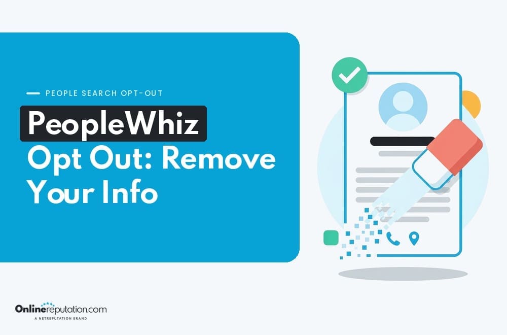 Graphic showing a digital document being erased for a PeopleWhiz opt out guide, titled “PeopleWhiz Opt Out: Remove Your Info” and featuring the OnlineReputation.com logo.