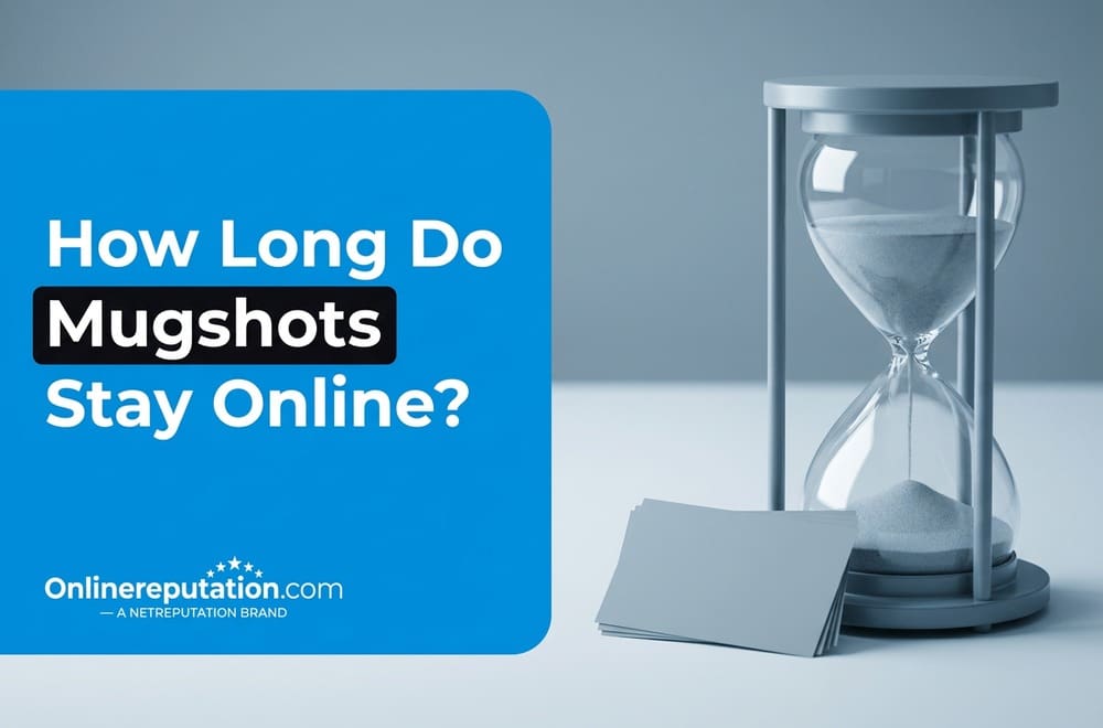 An hourglass and blank cards beside a blue box with the text “How Long Do Mugshots Stay Online? Onlinereputation.com” visually highlight the question many ask: how long do mugshots stay online?.